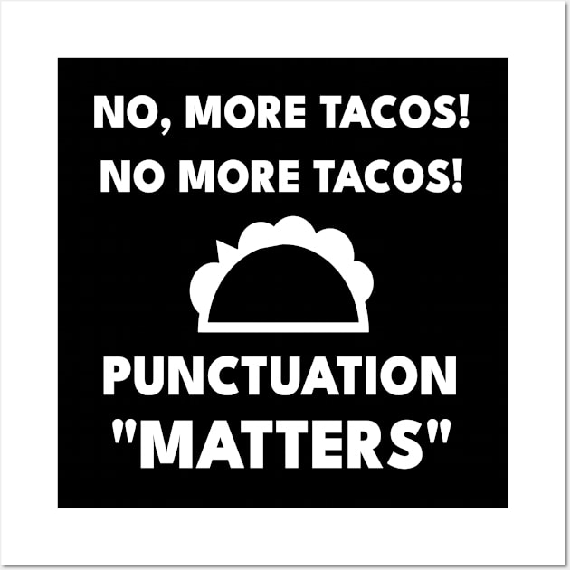 No, More Tacos No More Tacos Funny Grammar Wall Art by Petalprints